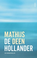 Omslag van de thriller De Hollander van Mathijs Deen.