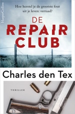 Omslag van de thriller De repair club van Charles den Tex.